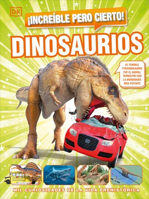 cover image of ¡Increíble pero cierto! Dinosaurios